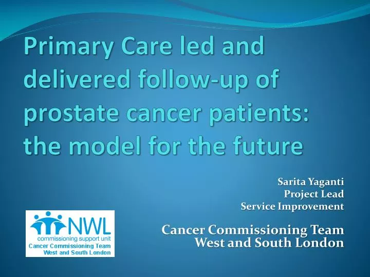 primary care led and delivered follow up of prostate cancer patients the model for the future