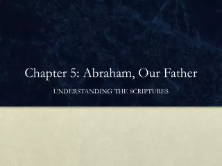 Chapter 5: Abraham, Our Father