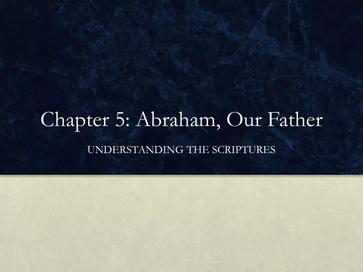 chapter 5 abraham our father