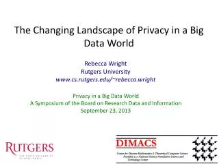 The Changing Landscape of Privacy in a Big Data World