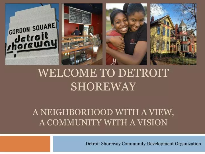 welcome to detroit shoreway a neighborhood with a view a community with a vision