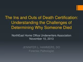 JENNIFER L. HAMMERS, DO Forensic Pathologist