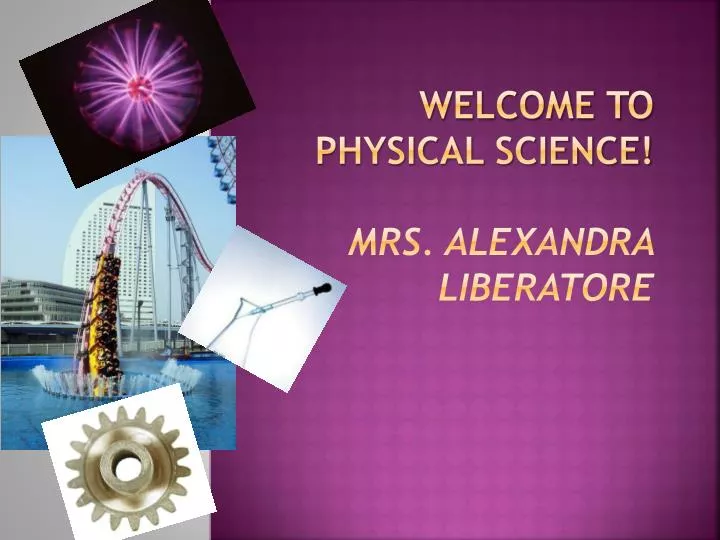 welcome to physical science mrs alexandra liberatore