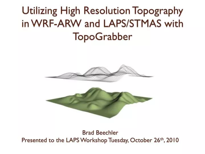 utilizing high resolution topography in wrf arw and laps stmas with topograbber
