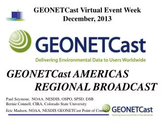 Eric Madsen, NOAA, NESDIS GEONETCast Point of Contact