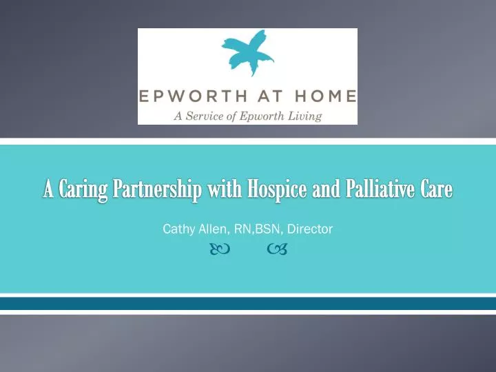 a caring partnership with hospice and palliative care