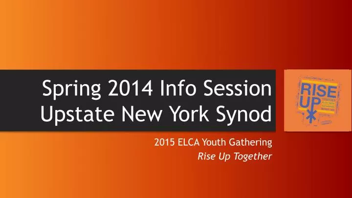 spring 2014 info session upstate new york synod