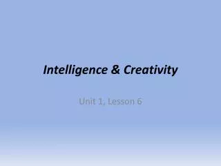 Intelligence &amp; Creativity