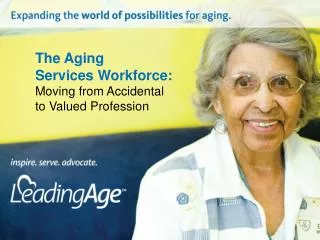 The Aging Services Workforce: Moving from Accidental to Valued Profession