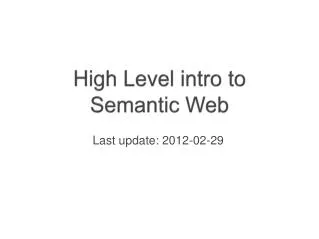 High Level intro to Semantic Web