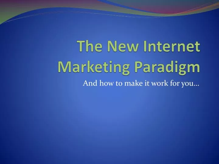 the new internet marketing paradigm