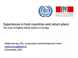 Experiences in host countries and return plans : The Case of Highly-skilled Indians in Europe