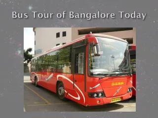 Bus Tour of Bangalore Today