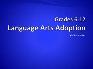 Grades 6-12 Language Arts Adoption