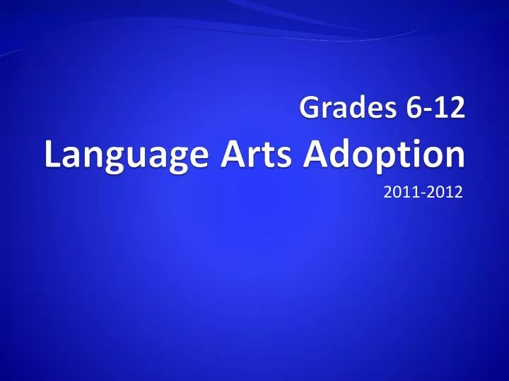 grades 6 12 language arts adoption