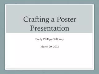 Crafting a Poster Presentation