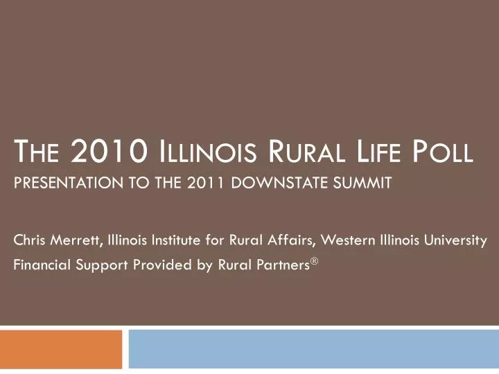 the 2010 illinois rural life poll presentation to the 2011 downstate summit