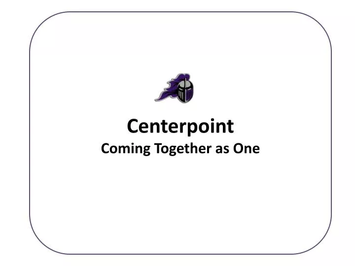 centerpoint coming together as one