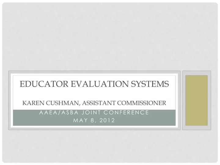 educator evaluation systems karen cushman assistant commissioner