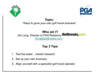 Topic: “Ways to grow your own golf travel business”