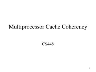 Multiprocessor Cache Coherency