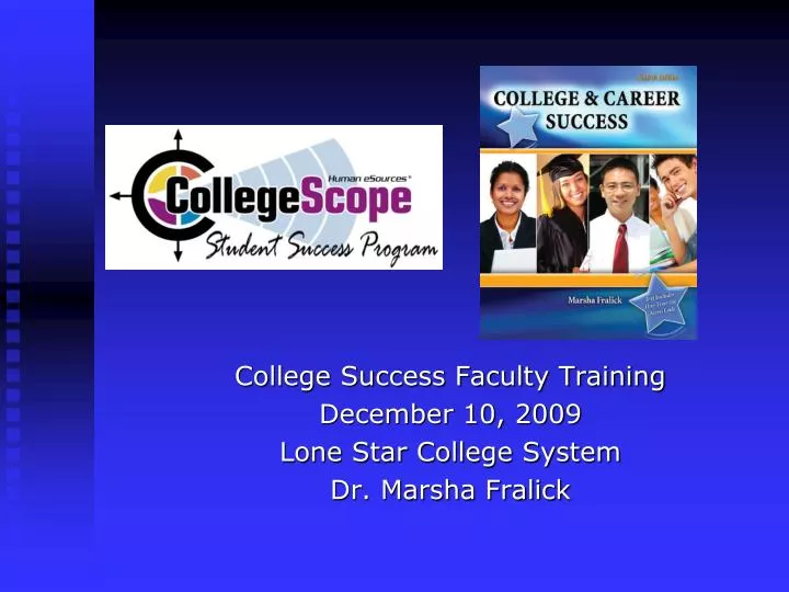 college success faculty training d ecember 10 2009 lone star college system dr marsha fralick