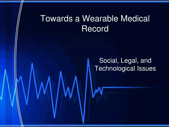 towards a wearable medical record