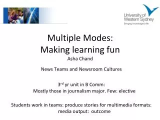 Multiple Modes: Making learning fun Asha Chand