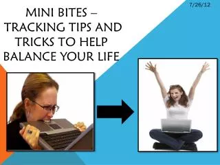Mini BITES – tracking tips and tricks to help balance your life