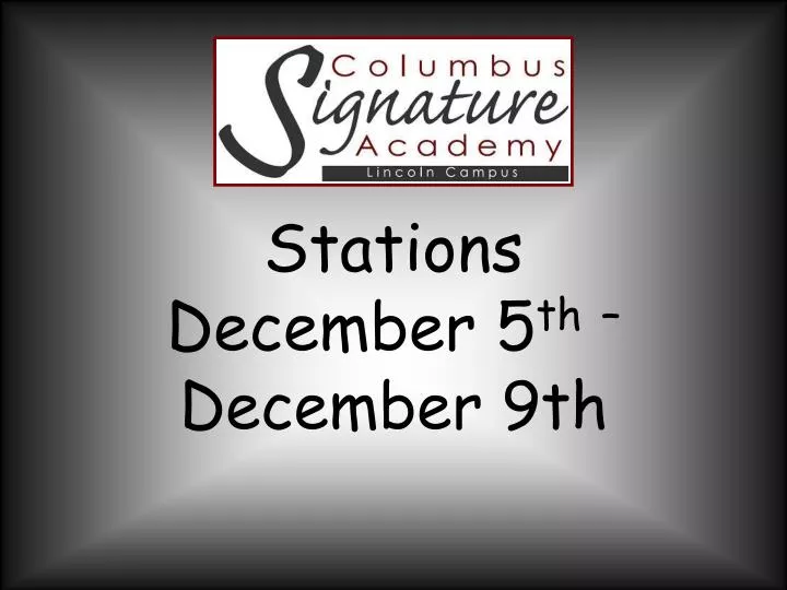 stations december 5 th december 9th