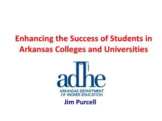 Enhancing the Success of Students in Arkansas Colleges and Universities