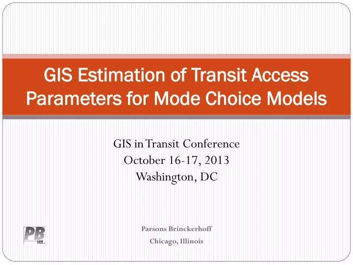 gis estimation of transit access parameters for mode choice models