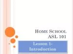Home School ASL 101 - slide 1