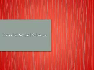 Russia: Social Science