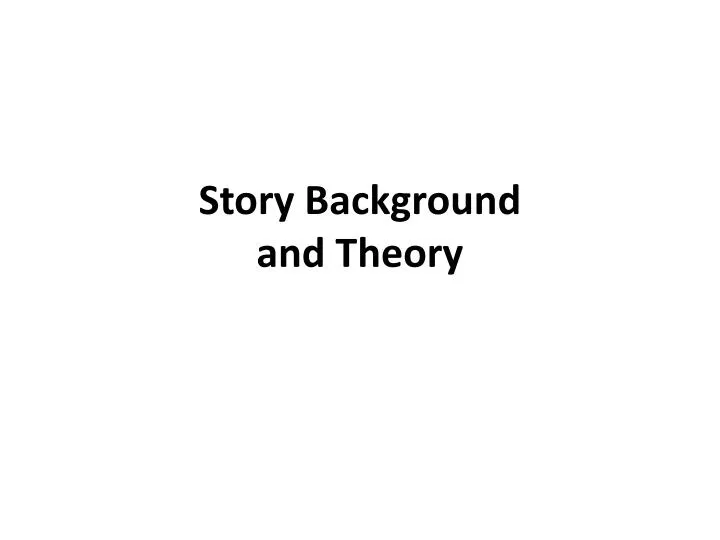 story background and theory