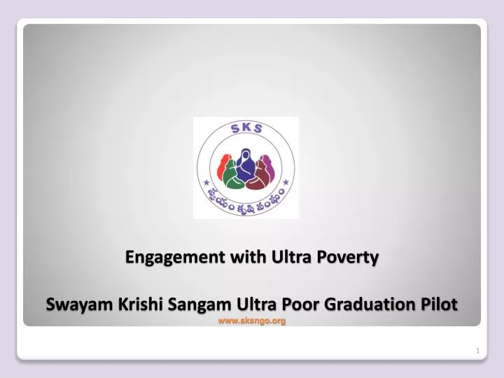 engagement with ultra poverty swayam krishi sangam ultra poor graduation pilot www sksngo org