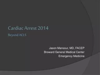 Cardiac Arrest 2014 Beyond ACLS