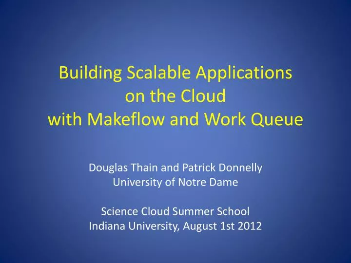 building scalable applications on the cloud with makeflow and work queue