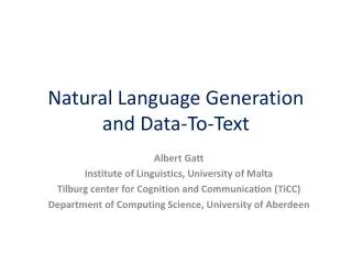 Natural Language Generation and Data-To-Text