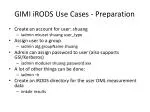 Comprehensive iRODS Use Cases for User Management and Data Handling in GIMI - slide 1