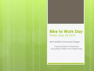 Bike to Work Day Friday, May 18, 2012