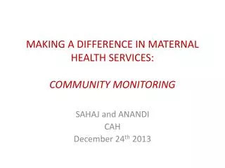 MAKING A DIFFERENCE IN MATERNAL HEALTH SERVICES: COMMUNITY MONITORING