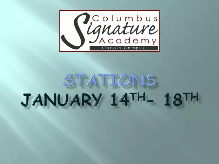 stations january 14 th 18 th