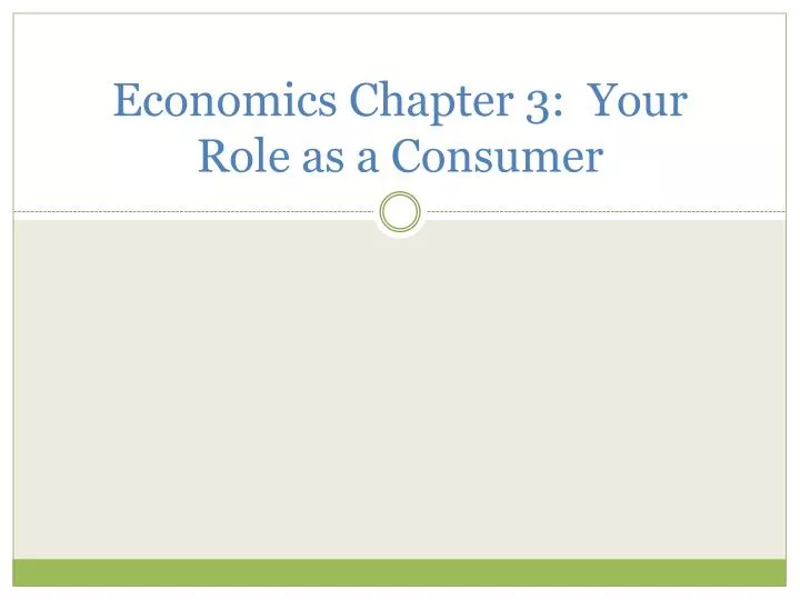economics chapter 3 your role as a consumer
