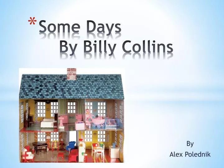 some days by billy collins