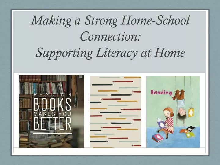 making a strong home school connection supporting literacy at home