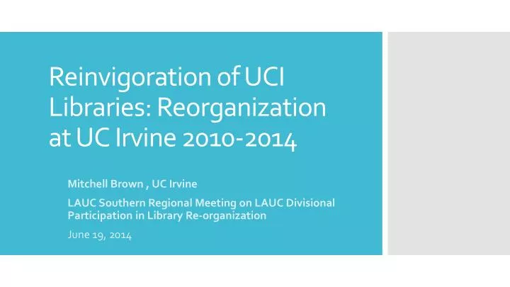 reinvigoration of uci libraries reorganization at uc irvine 2010 2014
