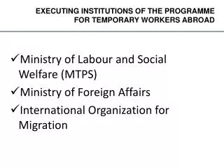 Ministry of Labour and Social Welfare (MTPS) Ministry of Foreign Affairs International Organization for Migration