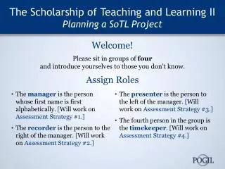 The Scholarship of Teaching and Learning II Planning a SoTL Project