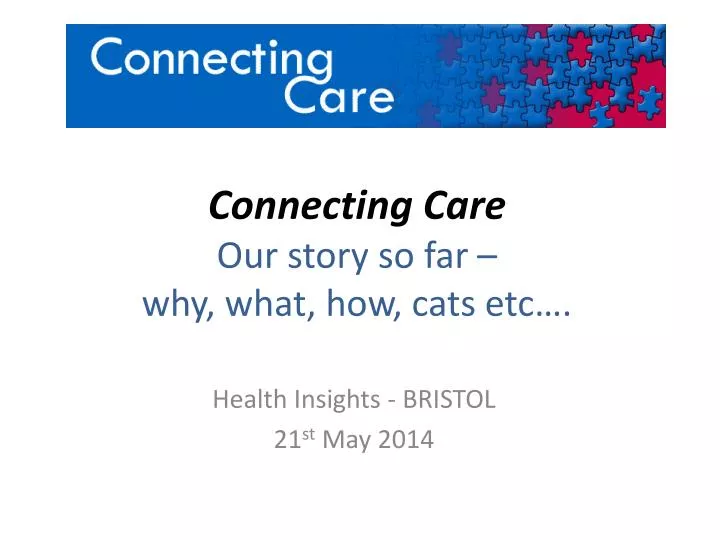 connecting care our story so far why what how cats etc